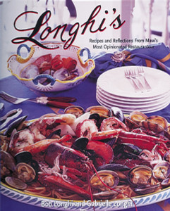 Longhi's: Recipes and Reflections from Maui's Most Opinionated Restaurateur - ISBN: 9780898159509