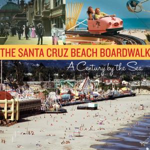 The Santa Cruz Beach Boardwalk: A Century by the Sea - ISBN: 9781580088152