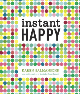 Instant Happy: 10-Second Attitude Makeovers - ISBN: 9781607743682