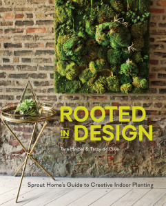 Rooted in Design: Sprout Home's Guide to Creative Indoor Planting - ISBN: 9781607746973