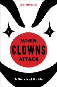 When Clowns Attack: A Survival Guide - ISBN: 9781607747031