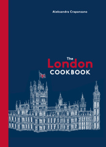 The London Cookbook: Recipes from the Restaurants, Cafes, and Hole-in-the-Wall Gems of a Modern City - ISBN: 9781607748137