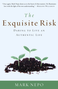 The Exquisite Risk: Daring to Live an Authentic Life - ISBN: 9780307335845