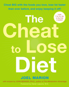 The Cheat to Lose Diet: Cheat BIG with the Foods You Love, Lose Fat Faster Than Ever Before, and Enjoy Keeping It Off! - ISBN: 9780307352255