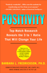 Positivity: Top-Notch Research Reveals the Upward Spiral That Will Change Your Life - ISBN: 9780307393746