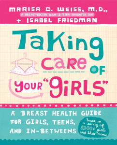 Taking Care of Your Girls: A Breast Health Guide for Girls, Teens, and In-Betweens - ISBN: 9780307406965