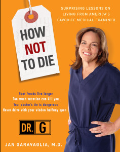 How Not to Die: Surprising Lessons from America's Favorite Medical Examiner - ISBN: 9780307409157