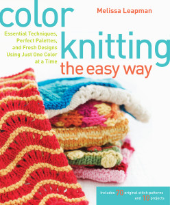Color Knitting the Easy Way: Essential Techniques, Perfect Palettes, and Fresh Designs Using Just One Color at a Time - ISBN: 9780307449429