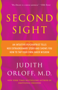 Second Sight: An Intuitive Psychiatrist Tells Her Extraordinary Story and Shows You How To Tap Your Own Inner Wisdom - ISBN: 9780307587589