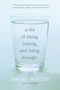 A Life of Being, Having, and Doing Enough:  - ISBN: 9780307591395