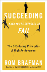 Succeeding When You're Supposed to Fail: The 6 Enduring Principles of High Achievement - ISBN: 9780307887696