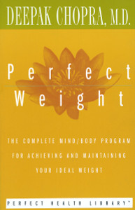 Perfect Weight: The Complete Mind/Body Program for Achieving and Maintaining Your Ideal Weight - ISBN: 9780517884584