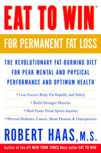 Eat to Win for Permanent Fat Loss: The Revolutionary Fat-Burning Diet for Peak Mental and Physical Performance and Optimum Health - ISBN: 9780609807620
