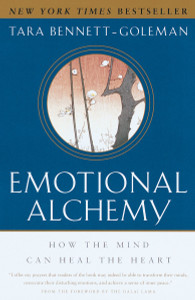 Emotional Alchemy: How the Mind Can Heal the Heart - ISBN: 9780609809037