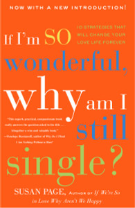 If I'm So Wonderful, Why Am I Still Single?: Ten Strategies That Will Change Your Love Life Forever - ISBN: 9780609809099