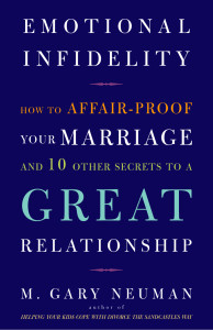 Emotional Infidelity: How to Affair-Proof Your Marriage and 10 Other Secrets to a Great Relationship - ISBN: 9780609810002