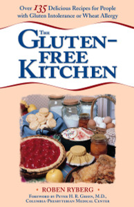 The Gluten-Free Kitchen: Over 135 Delicious Recipes for People with Gluten Intolerance or Wheat Allergy - ISBN: 9780761522720
