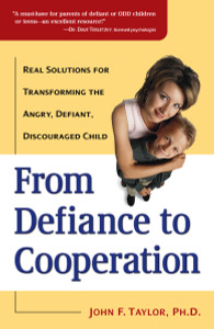 From Defiance to Cooperation: Real Solutions for Transforming the Angry, Defiant, Discouraged Child - ISBN: 9780761529552