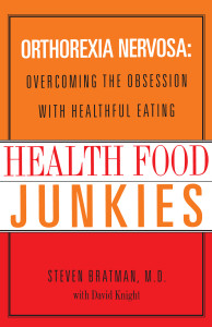 Health Food Junkies: The Rise of Orthorexia Nervosa - the Health Food Eating Disorder - ISBN: 9780767905855