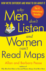 Why Men Don't Listen and Women Can't Read Maps: How We're Different and What to Do About It - ISBN: 9780767907637