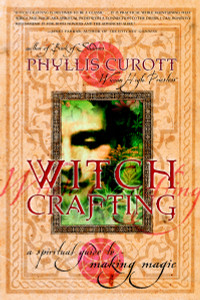 Witch Crafting: A Spiritual Guide to Making Magic - ISBN: 9780767908450