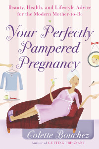 Your Perfectly Pampered Pregnancy: Beauty, Health, and Lifestyle Advice for the Modern Mother-to-Be - ISBN: 9780767914420