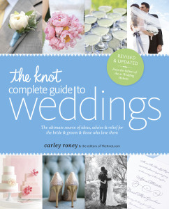 The Knot Complete Guide to Weddings: The Ultimate Source of Ideas, Advice, and Relief for the Bride and Groom and Those Who Love Them - ISBN: 9780770433383