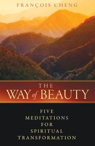 The Way of Beauty: Five Meditations for Spiritual Transformation - ISBN: 9781594772870
