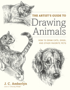 The Artist's Guide to Drawing Animals: How to Draw Cats, Dogs, and Other Favorite Pets - ISBN: 9780823014231