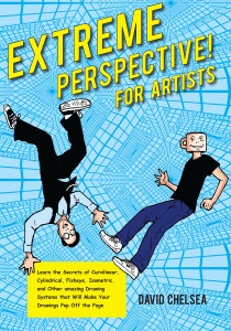 Extreme Perspective! For Artists: Learn the Secrets of Curvilinear, Cylindrical, Fisheye, Isometric, and Other Amazing Systems that Will Make Your Drawings Pop Off the Page - ISBN: 9780823026654