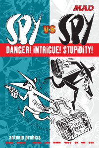 Spy vs Spy Danger! Intrigue! Stupidity!:  - ISBN: 9780823050529