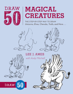 Draw 50 Magical Creatures: The Step-by-Step Way to Draw Unicorns, Elves, Cherubs, Trolls, and Many More - ISBN: 9780823086108