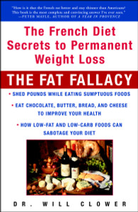 The Fat Fallacy: The French Diet Secrets to Permanent Weight Loss - ISBN: 9781400049196