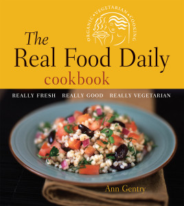 The Real Food Daily Cookbook: Really Fresh, Really Good, Really Vegetarian - ISBN: 9781580086189