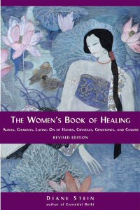 The Women's Book of Healing: Auras, Chakras, Laying On of Hands, Crystals, Gemstones, and Colors - ISBN: 9781580911566