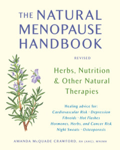 The Natural Menopause Handbook: Herbs, Nutrition, & Other Natural Therapies - ISBN: 9781580911962