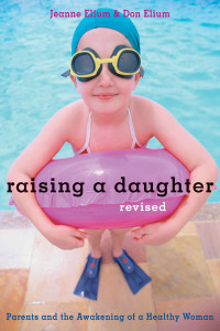 Raising a Daughter: Parents and the Awakening of a Healthy Woman - ISBN: 9781587611766
