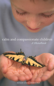 Calm and Compassionate Children: A Handbook - ISBN: 9781587612763