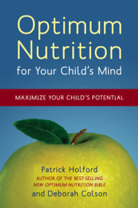 Optimum Nutrition for Your Child's Mind: Maximize Your Child's Potential - ISBN: 9781587613326