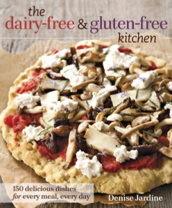 The Dairy-Free and Gluten-Free Kitchen: 150 Delicious Dishes for Every Meal, Every Day - ISBN: 9781607742241