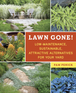 Lawn Gone!: Low-Maintenance, Sustainable, Attractive Alternatives for Your Yard - ISBN: 9781607743149