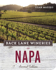 Back Lane Wineries of Napa, Second Edition:  - ISBN: 9781607745907