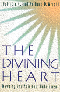 The Divining Heart: Dowsing and Spiritual Unfoldment - ISBN: 9780892814237