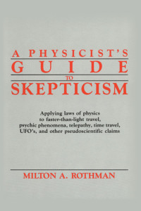 A Physicist's Guide to Skepticism:  - ISBN: 9780879754402