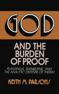 God and the Burden of Proof: Plantinga, Swinburne, and the Analytic Defense of Theism - ISBN: 9780879755515