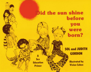 Did the Sun Shine Before You Were Born?:  - ISBN: 9780879757236