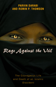 Rage Against the Veil: The Courageous Life and Death of an Islamic Dissident - ISBN: 9781573926829