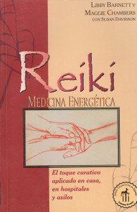 Reíkí medicina energética: El toque curativo aplicado en casa, en hospitales y asilos - ISBN: 9780892815944