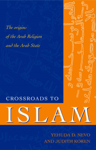 Crossroads to Islam: The Origins of the Arab Religion and the Arab State - ISBN: 9781591020837