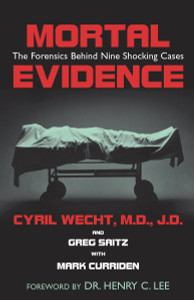 Mortal Evidence: The Forensics Behind Nine Shocking Cases - ISBN: 9781591021346